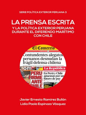cover image of La prensa escrita y la política exterior peruana durante el diferendo marítimo con Chile